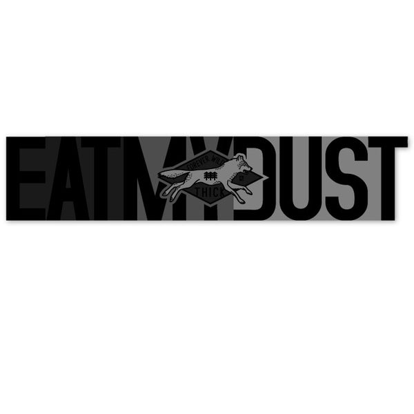 Eat My Dust Decal - Grey